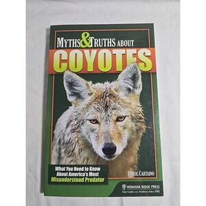 Carol‎ Cartaino Myths & Truths About Coyotes (Paperback)